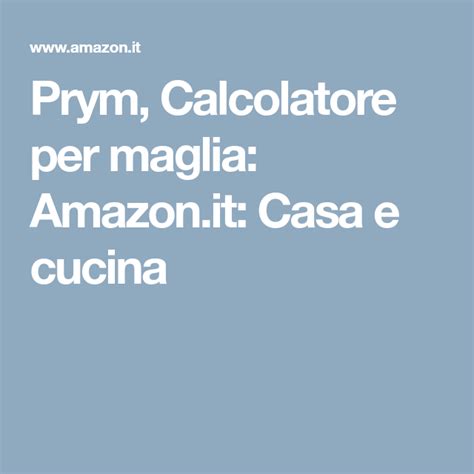 Prym, Calcolatore per maglia: Amazon.it: Casa e cucina ...