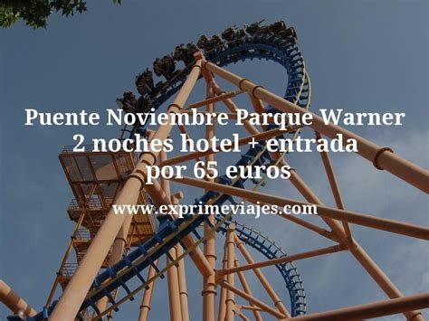 Puente Noviembre Parque Warner: 2 noches hotel + entrada por 65 euros