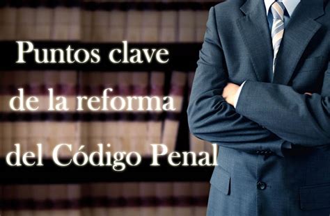 Puntos clave de la Reforma del Código Penal |Equal Abogados