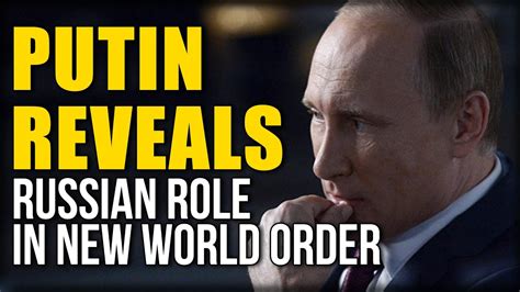PUTIN REVEALS RUSSIAN ROLE IN NEW WORLD ORDER   YouTube