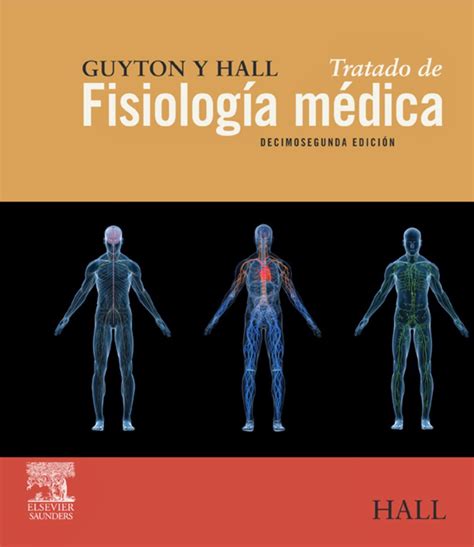 qFuatlántico: Tratado de fisiología médica 12° Edición   Guyton & Hall. pdf