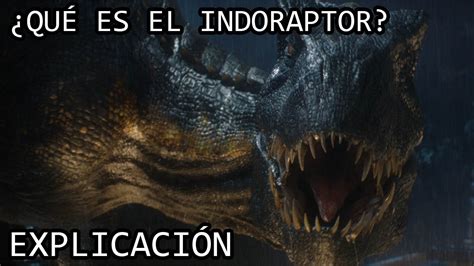 ¿Qué es el Indoraptor? EXPLICACIÓN | El Indoraptor y su ...