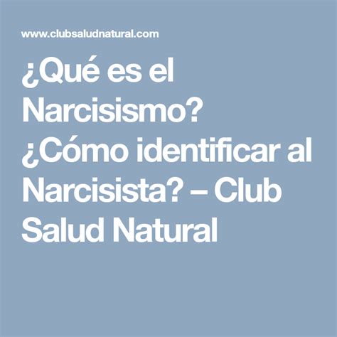 ¿Qué es el Narcisismo? ¿Cómo identificar al Narcisista? – Club Salud ...