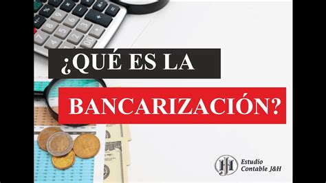 ¿Qué es la Bancarización?   YouTube