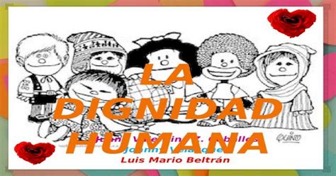 ¿Qué es la Dignidad Humana?   [PPTX Powerpoint]