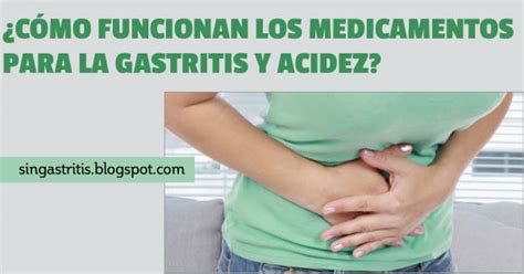 ¿Qué Medicamentos existen para Tratar la Gastritis y Acidez?¿Cómo ...