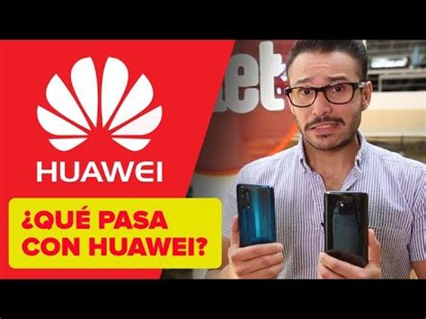 ¿Qué pasa con Huawei? ¿Cómo me afecta?   YouTube