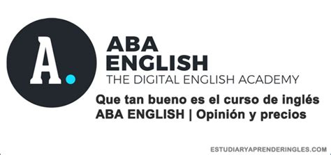 Que tan bueno es el curso de inglés ABA ENGLISH | Opinión y precios