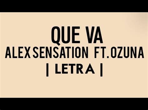 QUE VA   OZUNA FT. ALEX SENCATION | LETRA| LYRICS |   YouTube