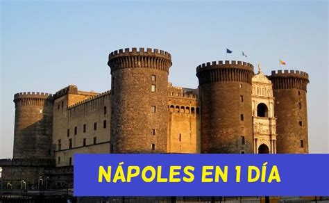 Que ver en Nápoles en 1 día. Visitas imprescindibles de ...