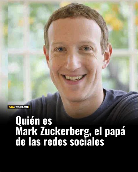 Quién es Mark Zuckerberg, el papá de las redes sociales en ...