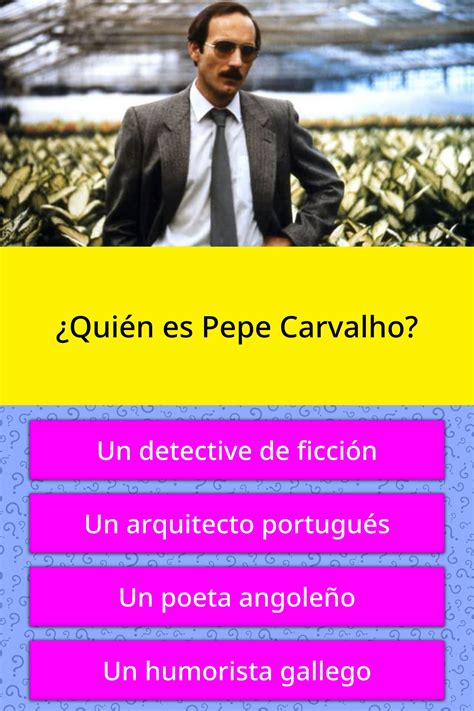 ¿Quién es Pepe Carvalho? | Las Preguntas Trivia | QuizzClub