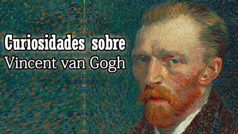 ¿Quién es Vincent van Gogh? – CURIOSIDADES | Arte Monitor ...