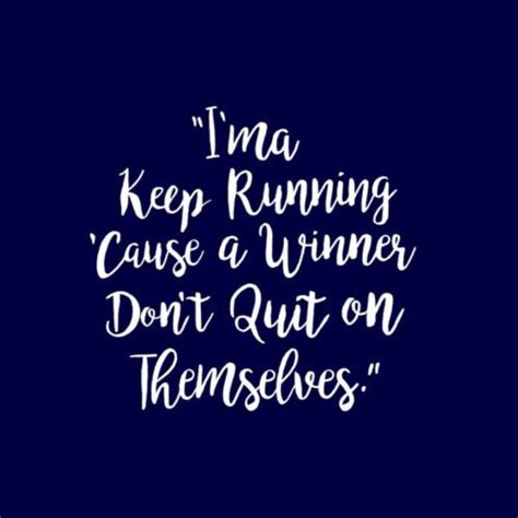 #Quote | “I ma keep running cause a winner don’t quit on ...