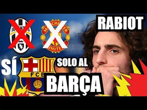 ¡ RABIOT ULTIMA HORA ! | SOLO AL BARÇA | FC BARCELONA ...