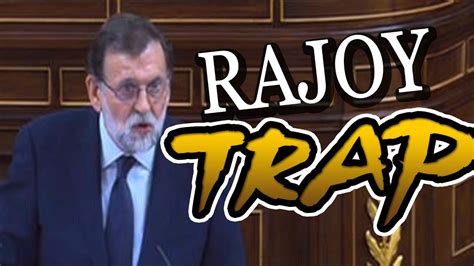 RAJOY   CUANTO PEOR MEJOR   TRAP REMIX   YouTube