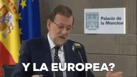 Rajoy Europea GIF   Rajoy Europea Mariano   Discover & Share GIFs