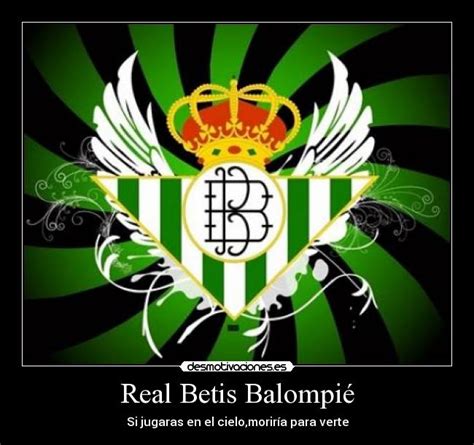 Real Betis Balompié | Desmotivaciones