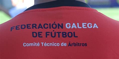 Real Federación Galega de Fútbol Designaciones arbitrales ...