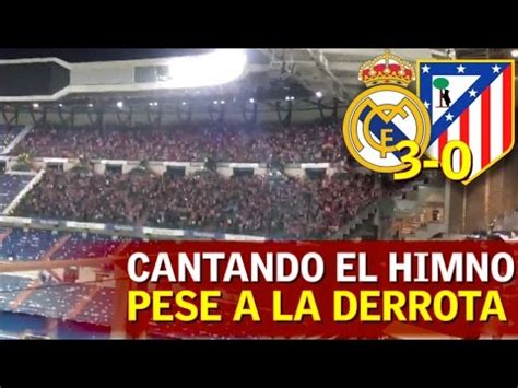 Real Madrid 3 0 Atlético | La afición del Atleti cantando ...
