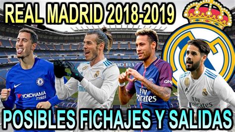 REAL MADRID FICHAJES Y SALIDAS POSIBLES 2018 2019 ...