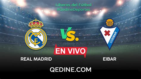 Real Madrid vs. Eibar EN VIVO: canal, hora y dónde ver el ...