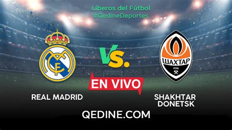 Real Madrid vs. Shakhtar Donetsk EN VIVO: Horarios y canales TV dónde ...