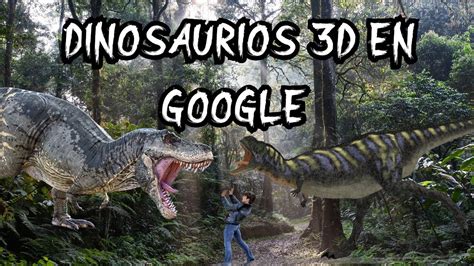 Realidad Aumentada   Cómo ver Dinosaurios 3D en Google.   YouTube