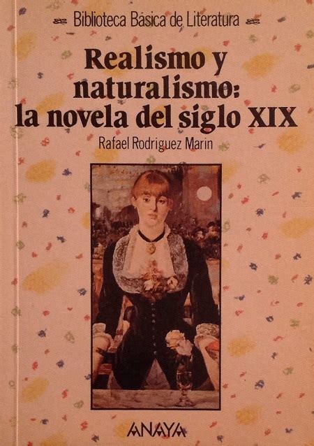 Realismo y naturalismo: la novela del siglo XIX Girol Books