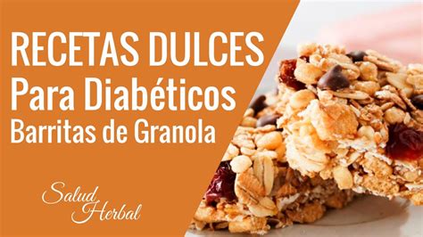 Recetas Dulces Para Diabeticos | Barritas De Granola ...