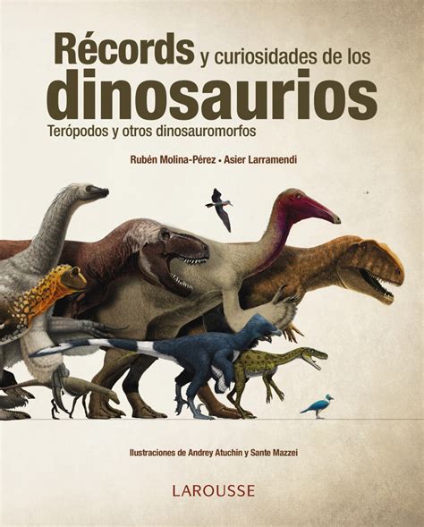 Récords y curiosidades de los dinosaurios   Larousse Editorial