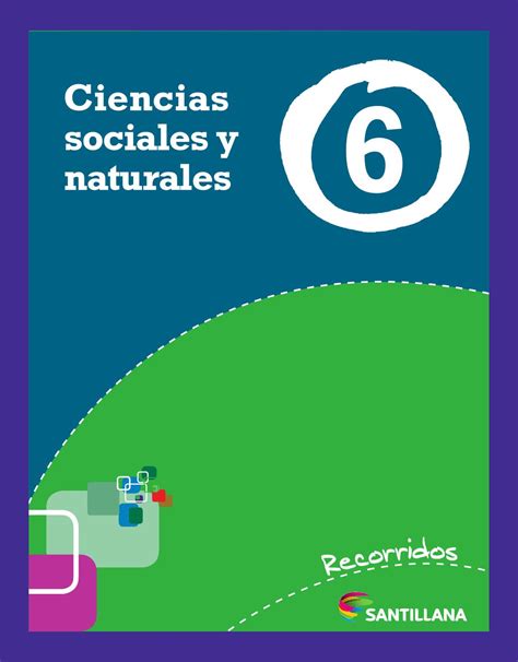 Recorridos Santillana Ciencias sociales y naturales 6 Nación by María ...