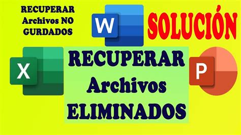 RECUPERAR Archivos NO Guardados excel, word, Power Point ...