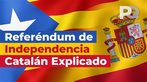 Referéndum de Independencia de Cataluña Explicado   YouTube