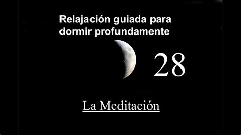 RELAJACION GUIADA PARA DORMIR 28   La Meditación   YouTube