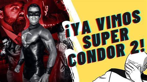 RESEÑA DE SUPER CONDOR 2  EL CONDOR EN NUEVA YORK    YouTube
