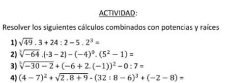 resolver los siguientes calcúlos combinados con potencias y raices ...