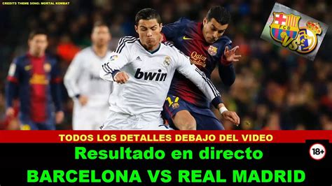 Resultado Barcelona vs Real Madrid en Directo hoy sábado 2 ...