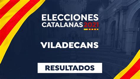 Resultado de las elecciones de Cataluña 2021 en Viladecans ...