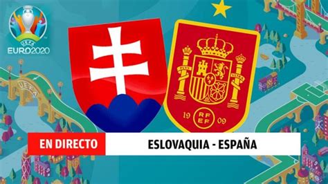 Resultado España vs Eslovaquia en directo | Cuándo juega ...