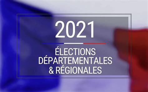 Résultats du 2nd tour des élections départementales et régionales 2021 ...