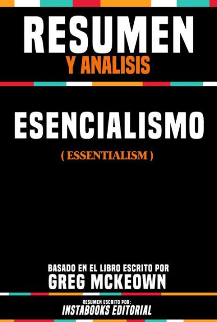 Resumen Y Analisis: Esencialismo  Essentialism    Basado En El Libro ...