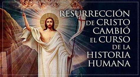 Resurrección de Cristo cambió el curso de la historia humana, afirma Obispo