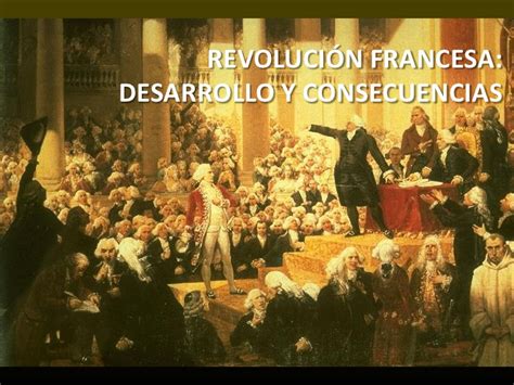 REVOLUCION FRANCESA:DESARROLLO Y CONSECUENCIAS