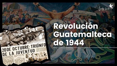 Revolución Guatemalteca 20 de octubre de 1944 |LadyBird   YouTube