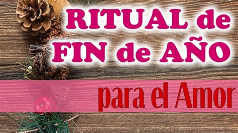 RITUAL de FIN de AÑO para EL AMOR  ️ MUY EFECTIVO y ...