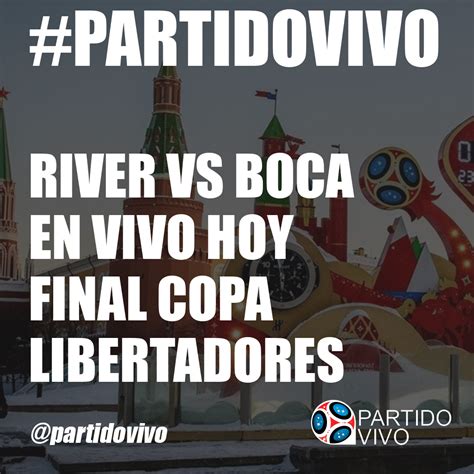 River Vs Boca en Vivo Hoy Final Copa Libertadores
