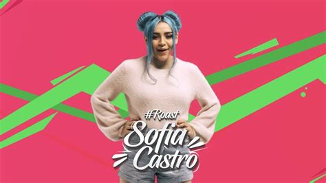 ROAST YOURSELF CHALLENGE l SOFIA CASTRO YouTube | sofia ...