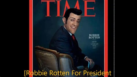 Robbie Rotten For President  Dead Presidents    YouTube