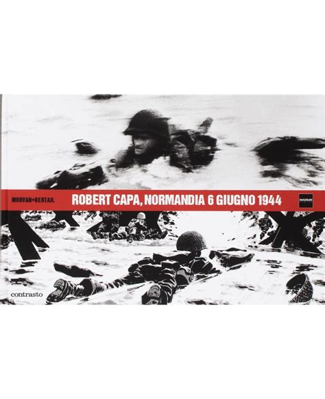 Robert Capa, Normandia 6 giugno 1944